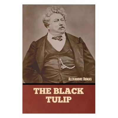 "The Black Tulip" - "" ("Dumas Alexandre")(Paperback)