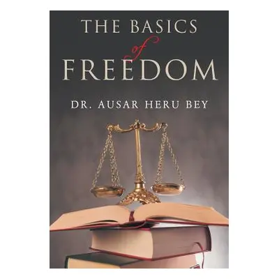 "The Basics of Freedom" - "" ("Bey Ausar Heru")(Paperback)