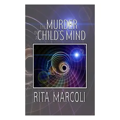 "The Murder in a Child's Mind" - "" ("Marcoli Rita")(Pevná vazba)