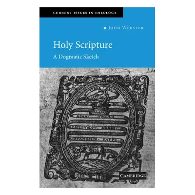 "Holy Scripture: A Dogmatic Sketch" - "" ("Webster John")(Paperback)