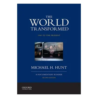 "The World Transformed, 1945 to the Present: A Documentary Reader" - "" ("Hunt Michael H.")(Pape