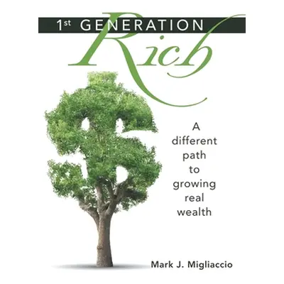 "1St Generation Rich" - "" ("Migliaccio Mark J.")(Paperback)