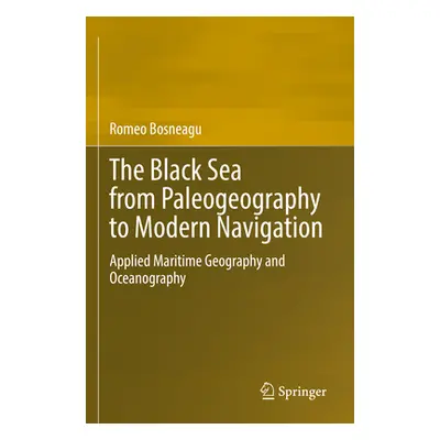 "The Black Sea from Paleogeography to Modern Navigation: Applied Maritime Geography and Oceanogr