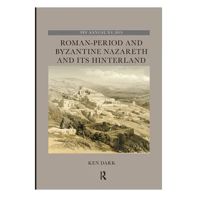 "Roman-Period and Byzantine Nazareth and Its Hinterland" - "" ("Dark Ken")(Paperback)