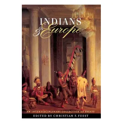 "Indians and Europe: An Interdisciplinary Collection of Essays" - "" ("Feest Christian F.")(Pape