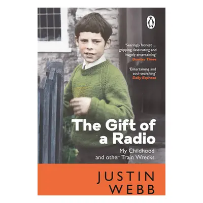 "The Gift of a Radio: My Childhood and Other Train Wrecks" - "" ("Webb Justin")(Paperback)