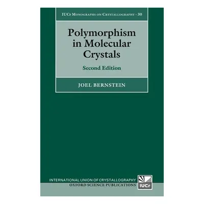 "Polymorphism in Molecular Crystals: Second Edition" - "" ("Bernstein Joel")(Paperback)