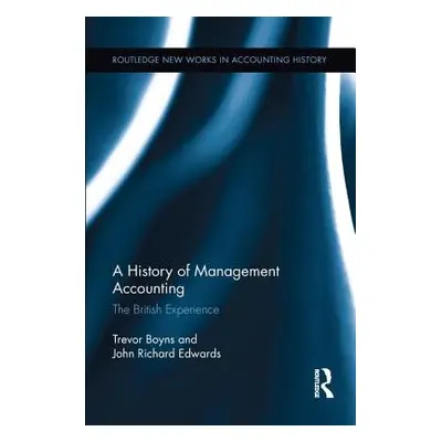 "A History of Management Accounting: The British Experience" - "" ("Edwards Richard")(Paperback)