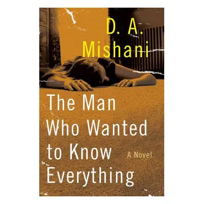 "The Man Who Wanted to Know Everything" - "" ("Mishani D. A.")(Paperback)