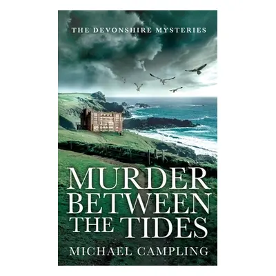 "Murder Between the Tides: A British Murder Mystery" - "" ("Campling Michael")(Paperback)