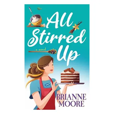 "All Stirred Up" - "" ("Moore Brianne")(Library Binding)