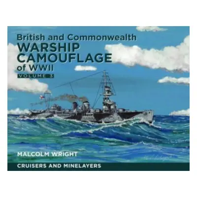 "British and Commonwealth Warship Camouflage of WWII" - "Volume III: Cruisers and Minelayers" ("