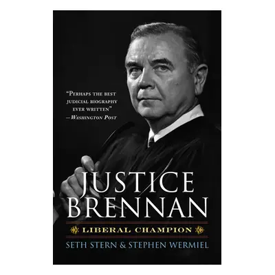 "Justice Brennan: Liberal Champion" - "" ("Stern Seth")(Paperback)