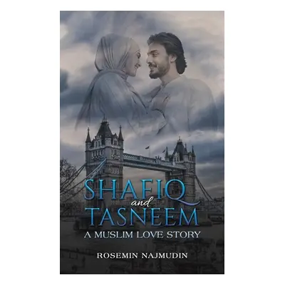 "Shafiq and Tasneem - A Muslim Love Story" - "" ("Najmudin Rosemin")(Paperback)