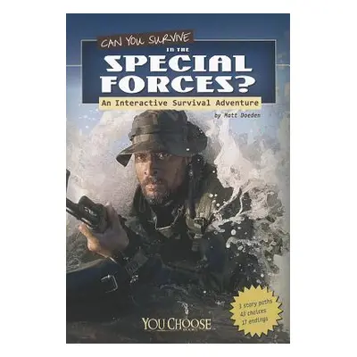 "Can You Survive in the Special Forces?: An Interactive Survival Adventure" - "" ("Doeden Matt")