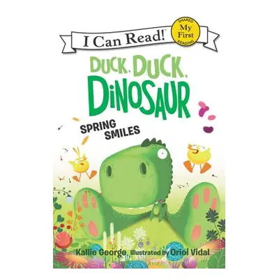 "Duck, Duck, Dinosaur: Spring Smiles" - "" ("George Kallie")(Paperback)