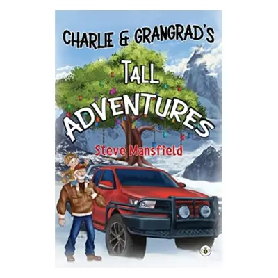 "Charlie & Grangrad's Tall Adventures" - "" ("Mansfield Steve")(Paperback / softback)