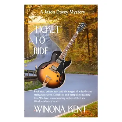 "Ticket to Ride" - "" ("Kent Winona")(Paperback)