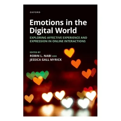 "Emotions in the Digital World: Exploring Affective Experience and Expression in Online Interact