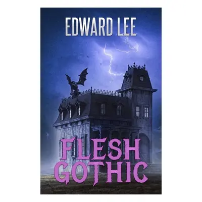 "Flesh Gothic" - "" ("Lee Edward")(Paperback)