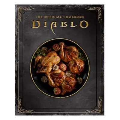 "Diablo: The Official Cookbook" - "" ("Lunique Andy")(Pevná vazba)