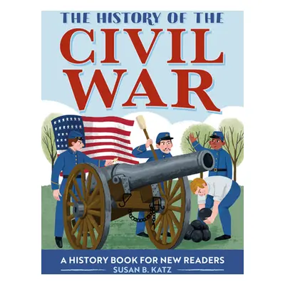 "The History of the Civil War: A History Book for New Readers" - "" ("Katz Susan B.")(Paperback)