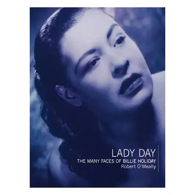 "Lady Day: The Many Faces of Billie Holiday" - "" ("O'Meally Robert")(Paperback)