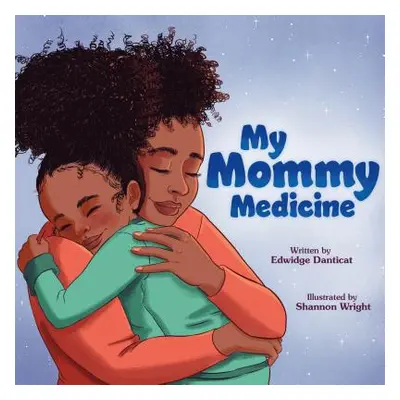 "My Mommy Medicine" - "" ("Danticat Edwidge")(Pevná vazba)