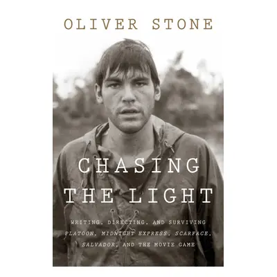 "Chasing the Light: Writing, Directing, and Surviving Platoon, Midnight Express, Scarface, Salva