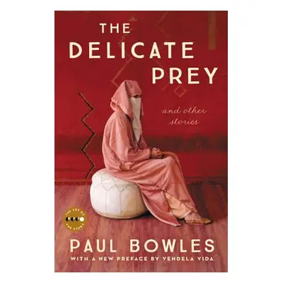 "The Delicate Prey Deluxe Edition: And Other Stories" - "" ("Bowles Paul")(Paperback)