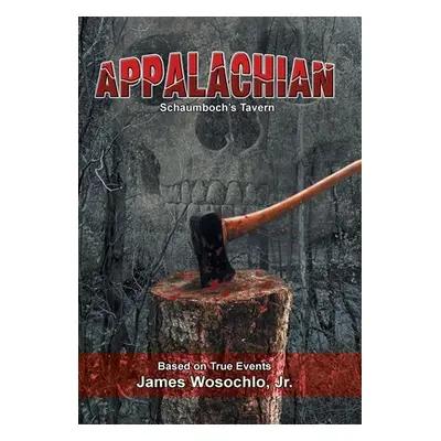 "Appalachian: Schaumboch's Tavern" - "" ("Wosochlo James Jr.")(Pevná vazba)