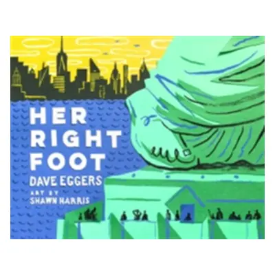 "Her Right Foot (American History Books for Kids, American History for Kids)" - "" ("Eggers Dave