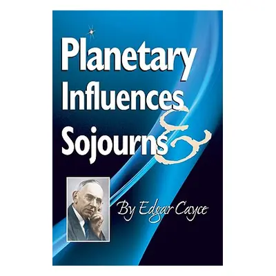 "Planetary Influences & Sojourns" - "" ("Cayce Edgar")(Paperback)