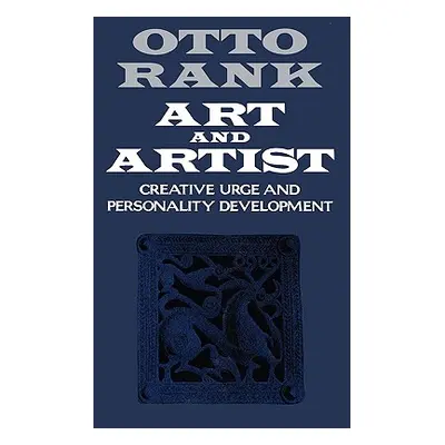 "Art and Artist: Creative Urge and Personality Development" - "" ("Rank Otto")(Paperback)