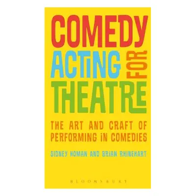 "Comedy Acting for Theatre: The Art and Craft of Performing in Comedies" - "" ("Homan Sidney")(P