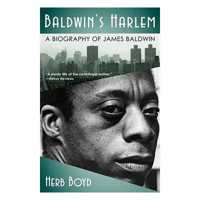 "Baldwin's Harlem: A Biography of James Baldwin" - "" ("Boyd Herb")(Paperback)