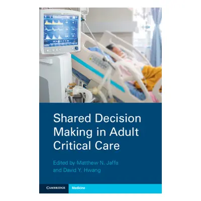 "Shared Decision Making in Adult Critical Care" - "" ("Jaffa Matthew N.")(Paperback)