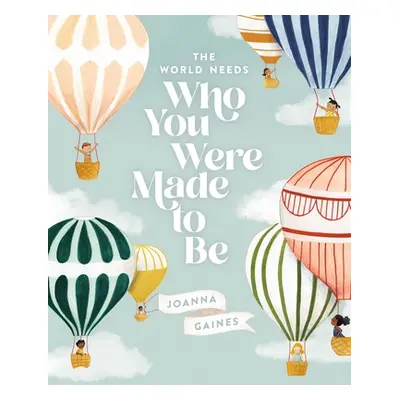 "The World Needs Who You Were Made to Be" - "" ("Gaines Joanna")(Pevná vazba)