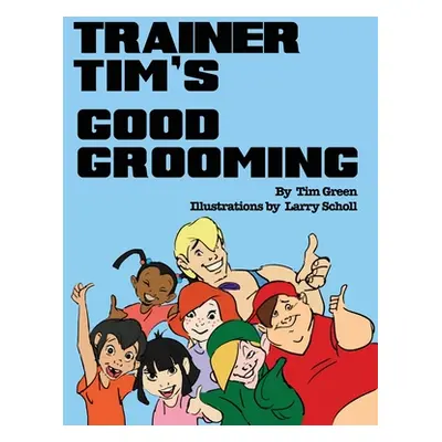 "Trainer Tim's Good Grooming" - "" ("Green Tim")(Pevná vazba)