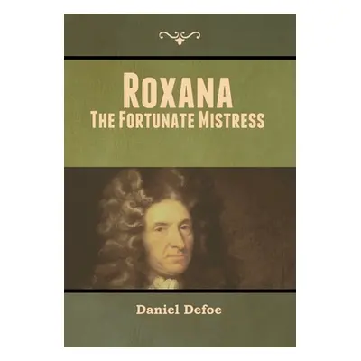 "Roxana: The Fortunate Mistress" - "" ("Defoe Daniel")(Pevná vazba)