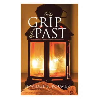 "The Grip of the Past" - "" ("Roumer Edwidge B.")(Pevná vazba)