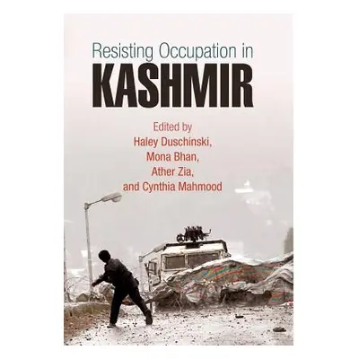 "Resisting Occupation in Kashmir" - "" ("Duschinski Haley")(Pevná vazba)