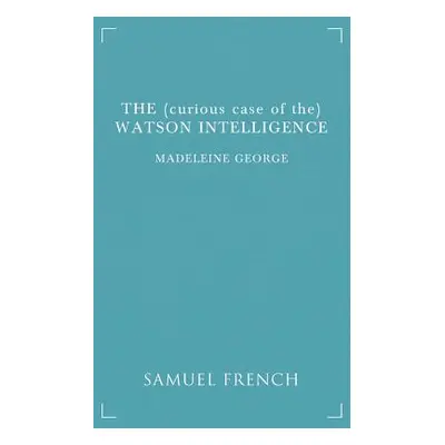 "The (Curious Case of The) Watson Intelligence" - "" ("George Madeleine")(Paperback)