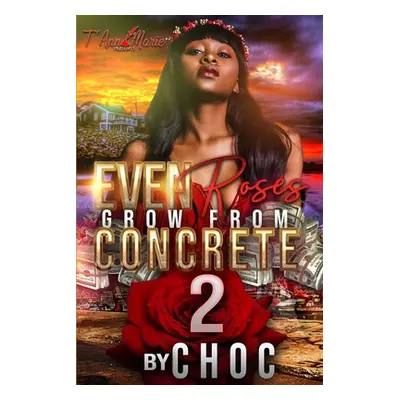 "Even Roses Grow From Concrete 2" - "" ("Dashae Kera")(Paperback)