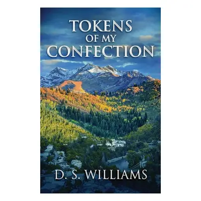 "Tokens Of My Confection" - "" ("Williams D. S.")(Paperback)