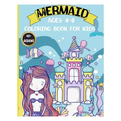 "Mermaid Coloring Book for Kids: Magical Coloring Book with Mermaids and Sea Creatures" - "" ("D