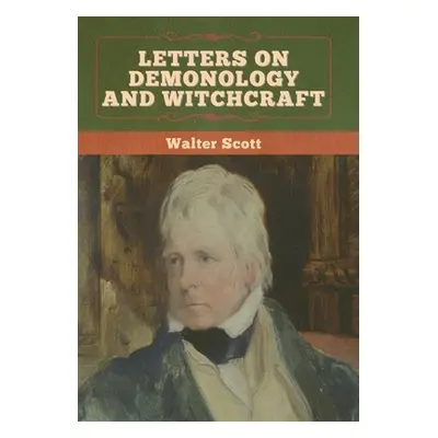 "Letters on Demonology and Witchcraft" - "" ("Scott Walter")(Pevná vazba)