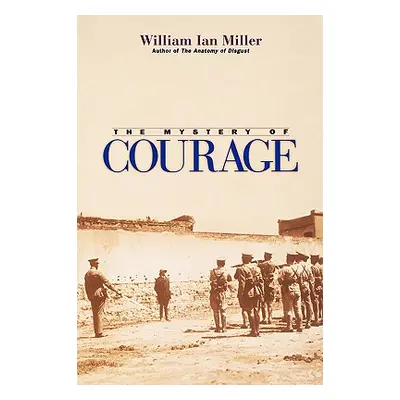 "Mystery of Courage" - "" ("Miller William Ian")(Paperback)