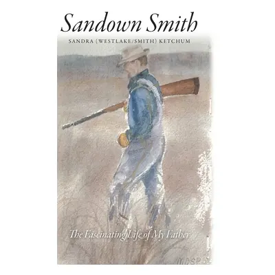 "Sandown Smith" - "" ("Ketchum Sandra (Westlake Smith)")(Pevná vazba)