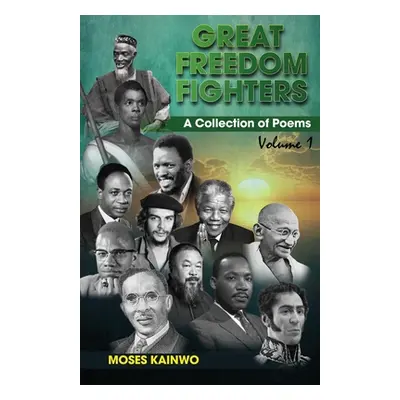 "Great Freedom Fighters Volume 1" - "" ("Kainwo Moses")(Paperback)